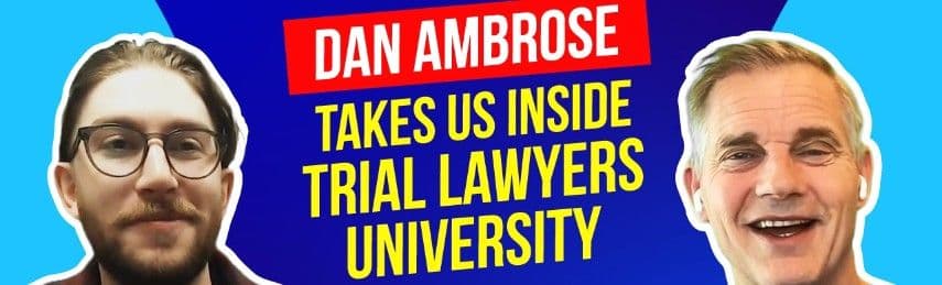 EETL Podcast: How To Become A Better Trial Lawyer With Dan Ambrose